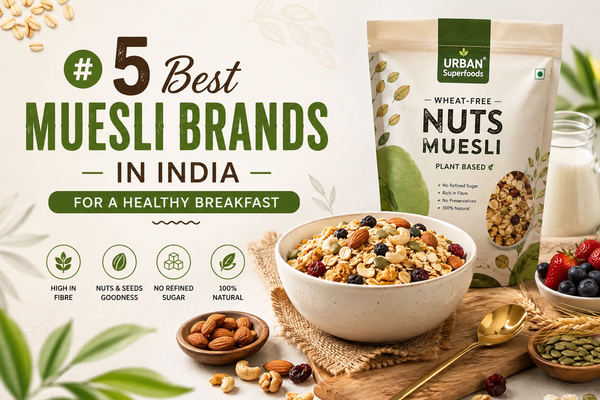 5 Best Muesli Brands in India for a Healthy Breakfast