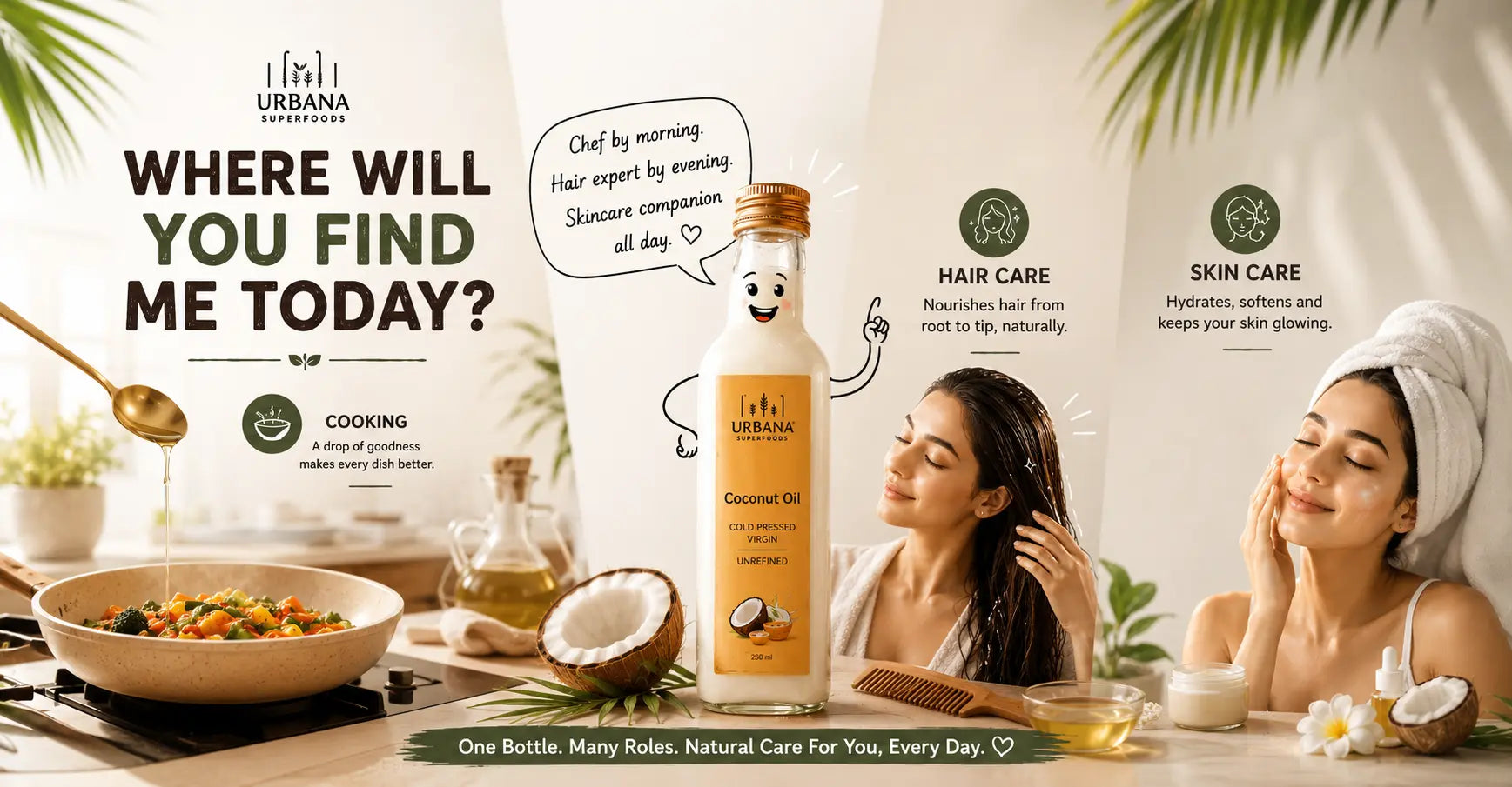 Cooking, nourishing, pampering, I never clock out. Bring home Urbana Virgin Coconut Oil today.